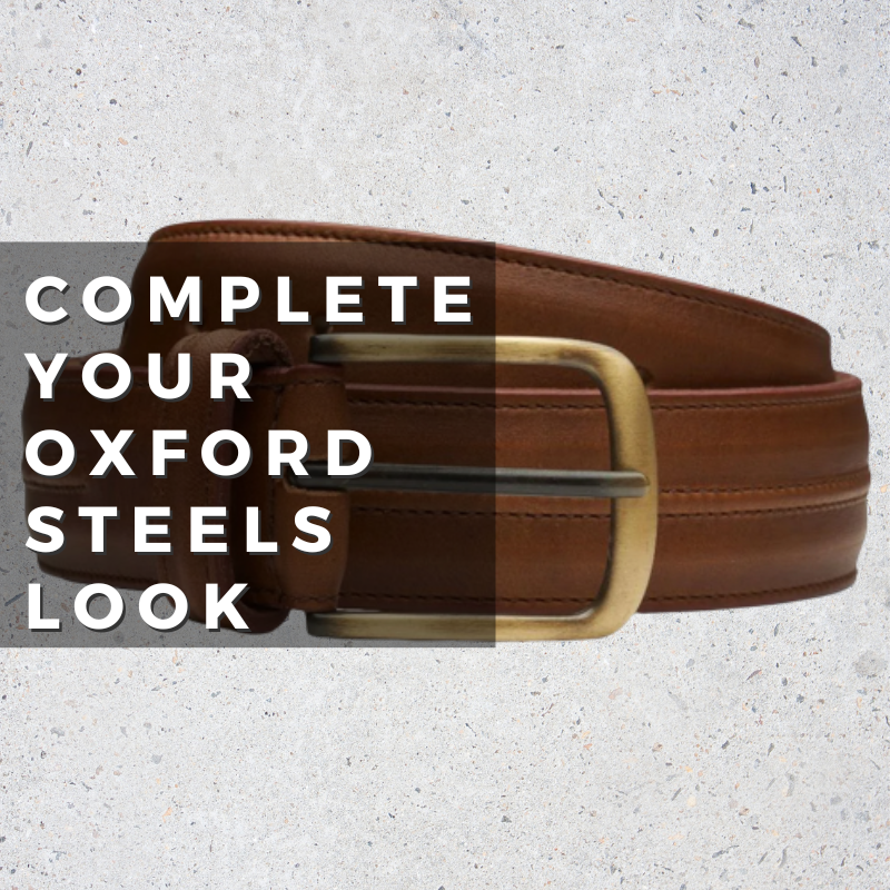 Add Oxford Steels' Accessories to Complete Your Look