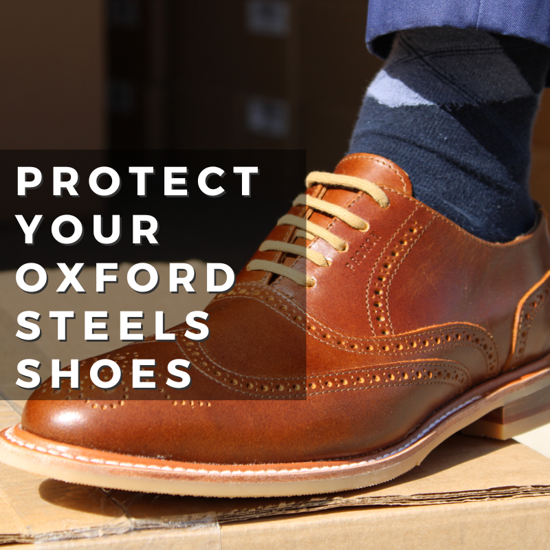 Inclement Weather, Creasing, and Drying: Protect Your Oxford Steel Shoes!